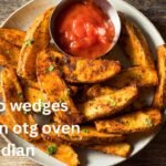 Potato wedges recipe in otg oven 1