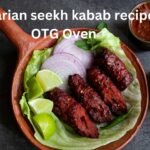 Simple vegetarian seekh kabab recipe in OTG Oven